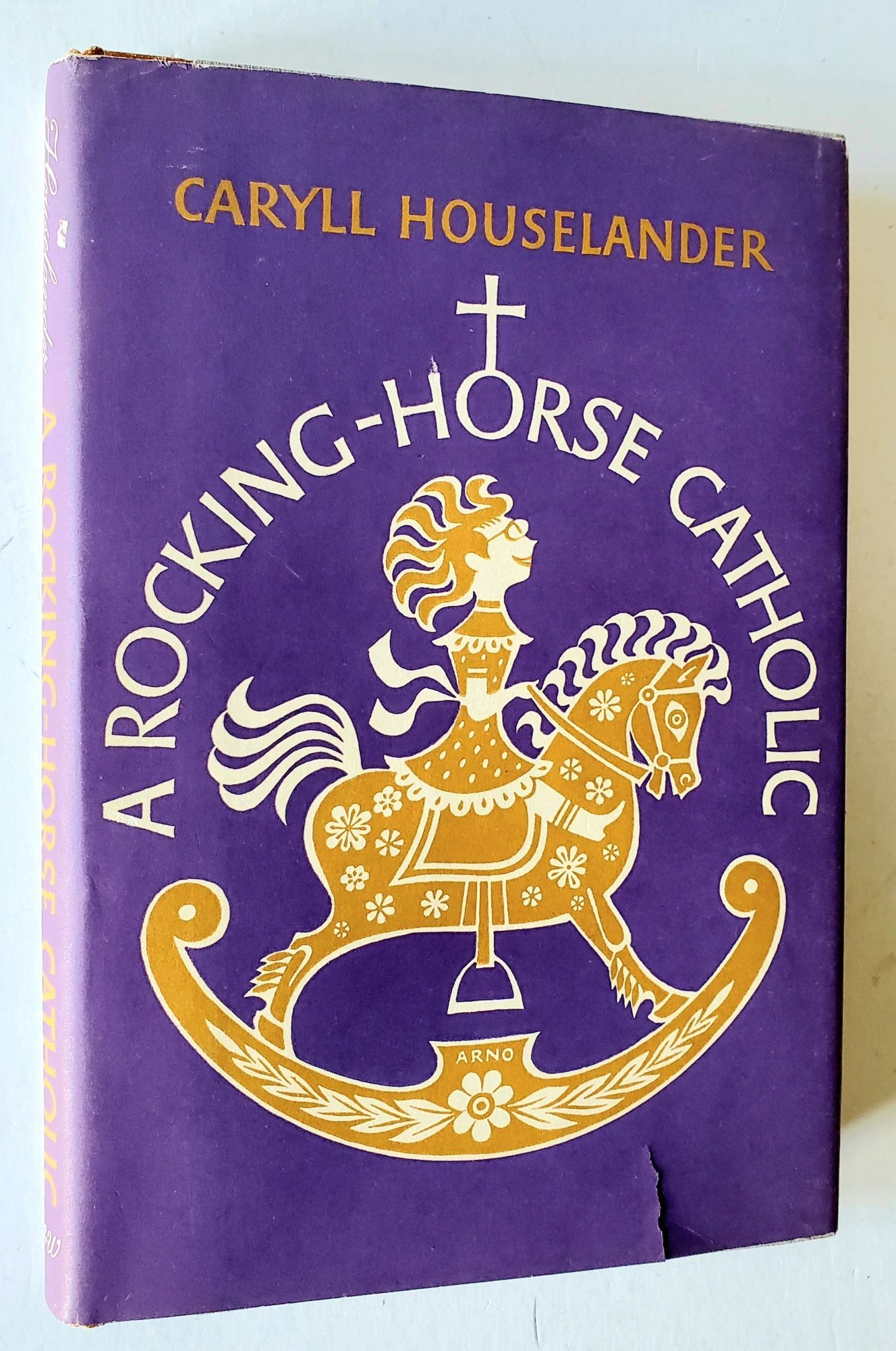 Houselander A Rocking-Horse Catholic | Caryll Houselander | First edition